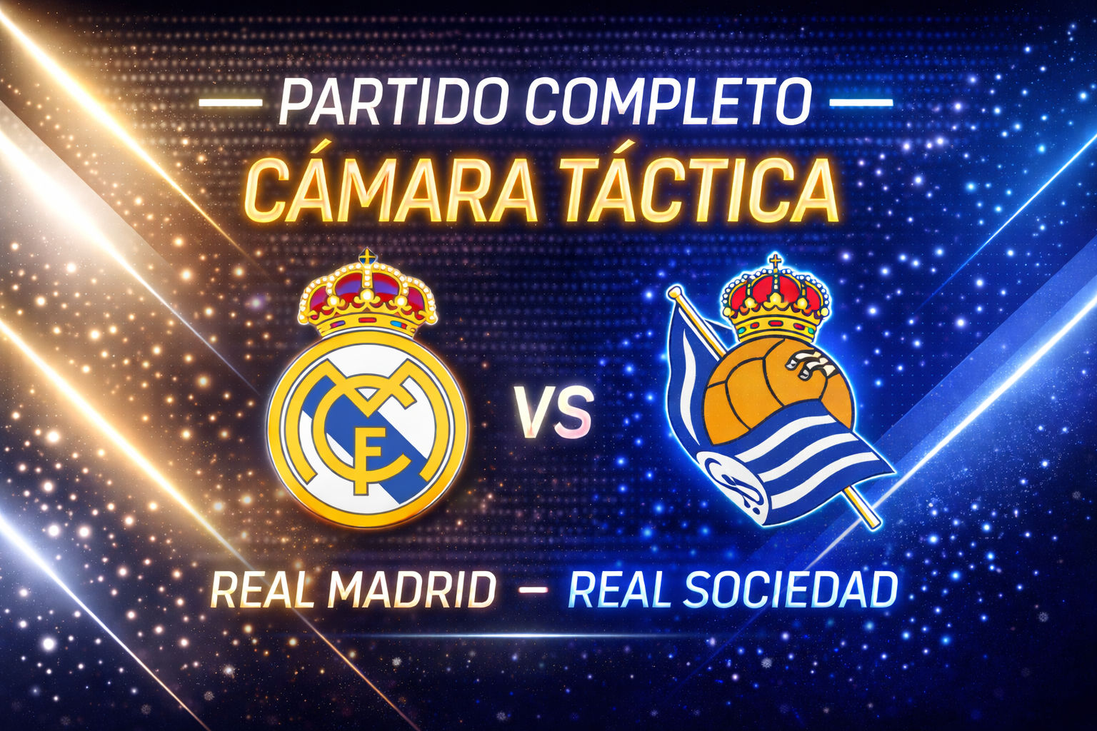 Partido completo en cámara táctica: Real Madrid vs Real Sociedad